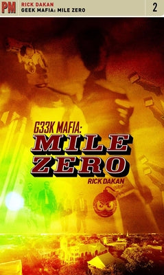 Geek Mafia: Mile Zero by Dakan, Rick