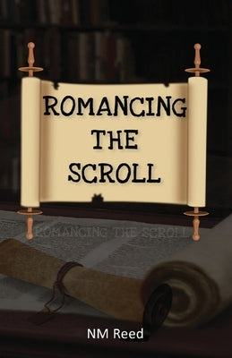 Romancing the Scroll by Nm Reed