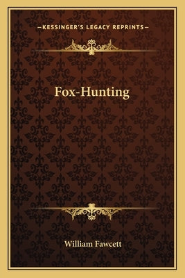 Fox-Hunting by Fawcett, William