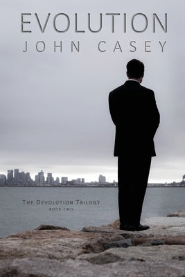 Evolution: Book Two of The Devolution Trilogy by Casey, John