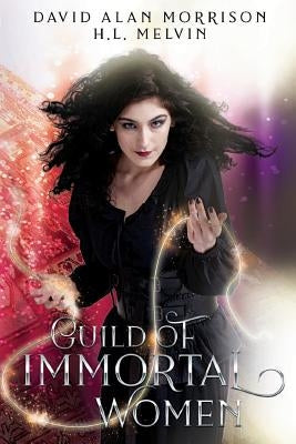 Guild of Immortal Women by Melvin, H. L.