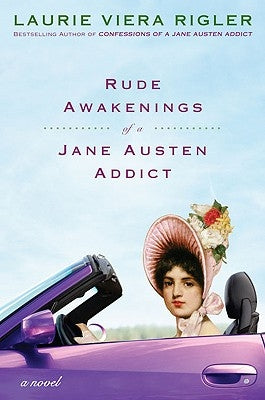 Rude Awakenings of a Jane Austen Addict by Rigler, Laurie Viera