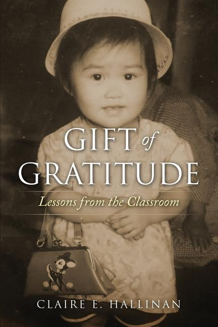 Gift of Gratitude by Hallinan, Claire E.