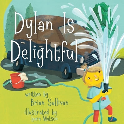 Dylan is Delightful by Sullivan, Brian