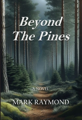 Beyond The Pines by Raymond, Mark