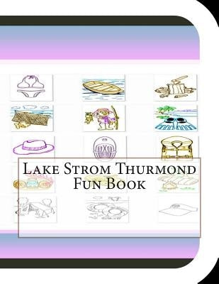 Lake Strom Thurmond Fun Book: A Fun and Educational Book About Lake Strom Thurmond by Leonard, Jobe David