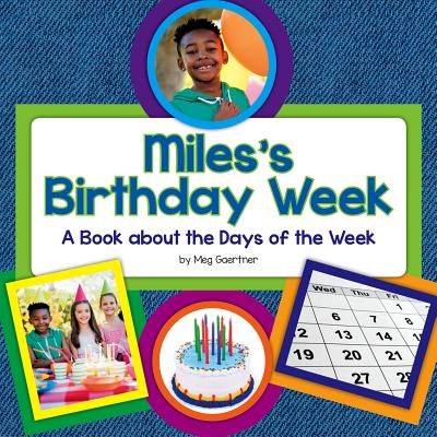 Miles's Birthday Week: A Book about the Days of the Week by Gaertner, Meg