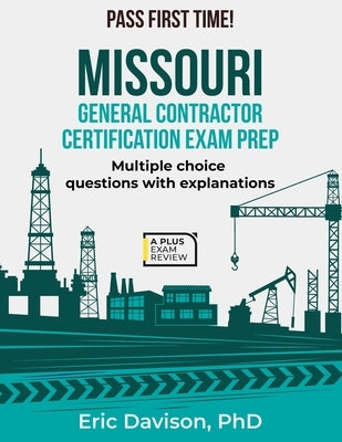 Missouri General Contractor Certification Exam Prep by Davison, Eric