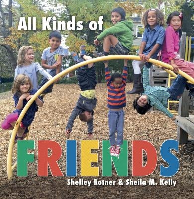 All Kinds of Friends by Rotner, Shelley