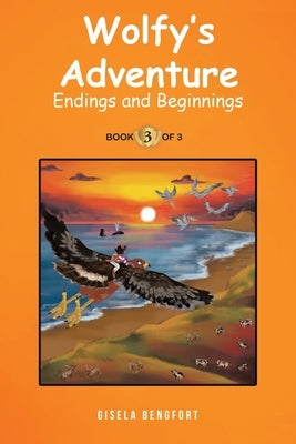 Wolfy's Adventure: Endings and Beginnings by Bengfort, Gisela