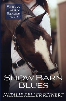 Show Barn Blues by Reinert, Natalie Keller