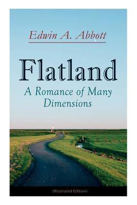 Flatland: A Romance of Many Dimensions (Illustrated Edition) by Abbott, Edwin A.