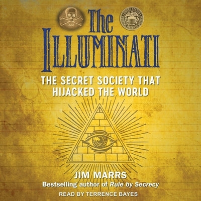 The Illuminati: The Secret Society That Hijacked the World by Marrs, Jim