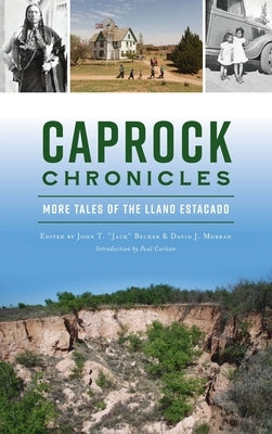 Caprock Chronicles: More Tales of the Llano Estacado by Becker