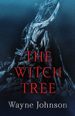 The Witch Tree by Johnson, Wayne