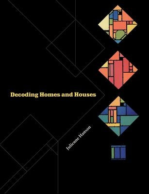 Decoding Homes and Houses by Hanson, Julienne