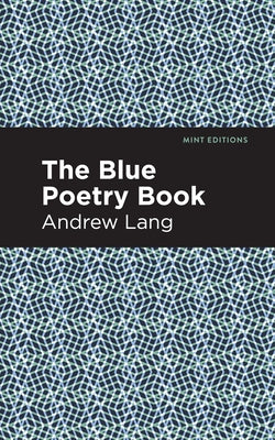 The Blue Poetry Book by Lang, Andrew