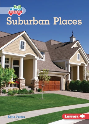 Suburban Places by Peters, Katie