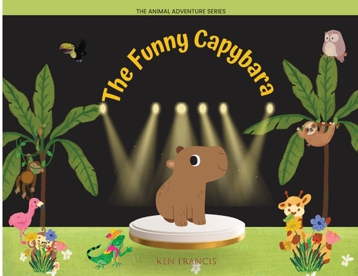 The Funny Capybara by Francis, Ken