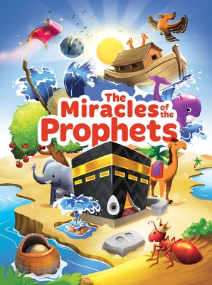 The Miracles of the Prophets (Little Kids) by E. Mariam