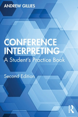 Conference Interpreting: A Student's Practice Book by Gillies, Andrew