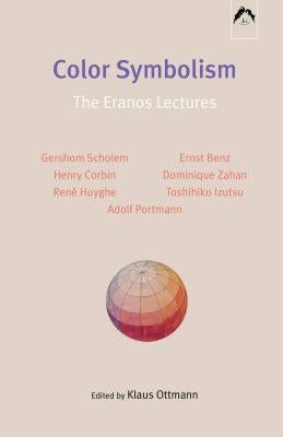 Color Symbolism: The Eranos Lectures by Ottmann, Klaus