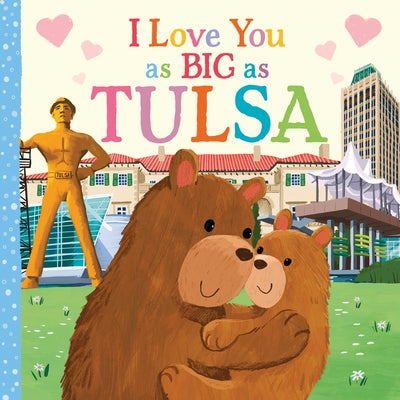 I Love You as Big as Tulsa by Rossner, Rose