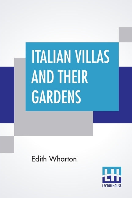 Italian Villas And Their Gardens by Wharton, Edith