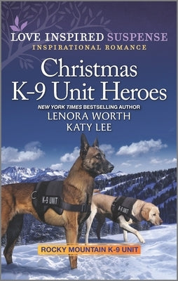 Christmas K-9 Unit Heroes by Worth, Lenora