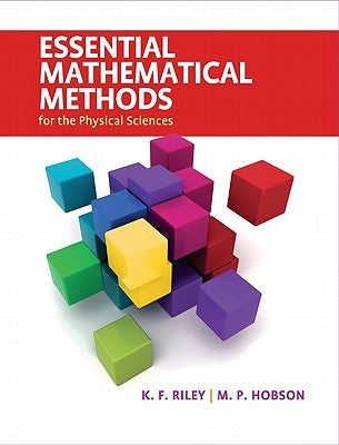 Essential Mathematical Methods for the Physical Sciences by Riley, K. F.