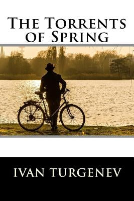 The Torrents of Spring: (also known as Spring Torrents) by Garnett, Constance