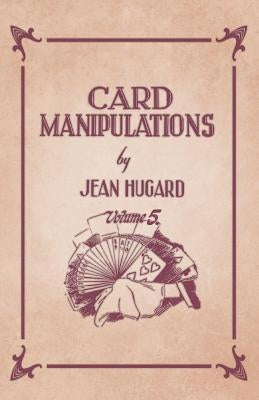 Card Manipulations - Volume 5 by Hugard, Jean