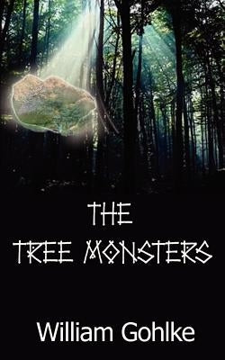 The Tree Monsters by Gohlke, William