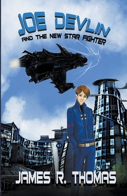 Joe Devlin: and the New Star Fighter by Thomas, James R.