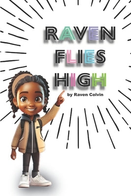 Raven Flies High by Colvin, Rosevelt, III