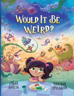 Would It Be Weird? by Garcia, Edgar