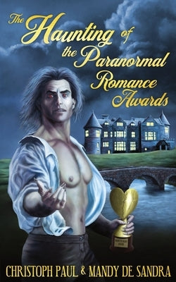 The Haunting of the Paranormal Romance Awards by Paul, Christoph