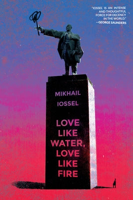 Love Like Water, Love Like Fire by Iossel, Mikhail