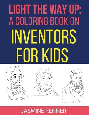 Light the Way Up: A Coloring Book on Inventors for Kids by Weer, Gothami