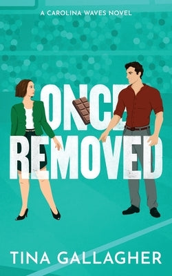 Once Removed: Carolina Waves Series Book Three by Gallagher, Tina