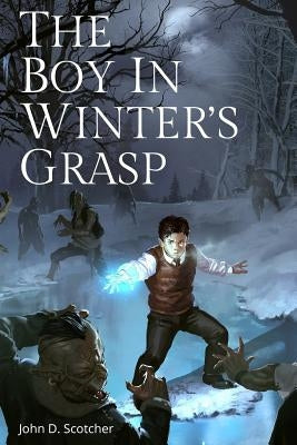 The Boy in Winter's Grasp by Scotcher, John