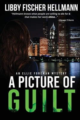 A Picture Of Guilt: An Ellie Foreman Mystery by Hellmann, Libby Fischer