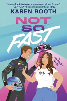 Not So Fast: Enemies-To-Lovers Formula 1 Romance by Booth, Karen