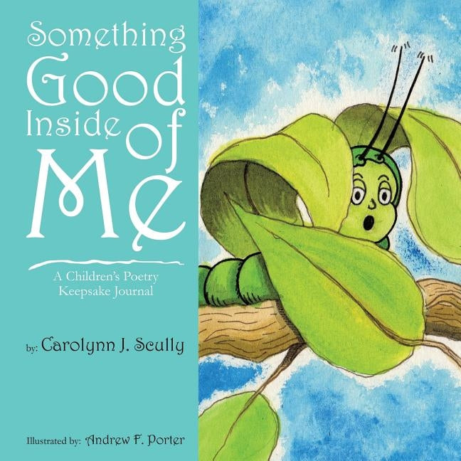 Something Good Inside of Me by Scully, Carolynn J.