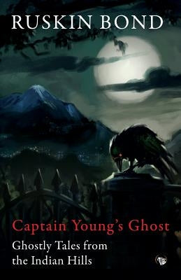 Captain Young's Ghost: Ghostly Tales from the Indian Hills by Bond, Ruskin