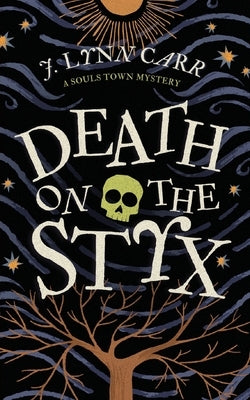 Death on the Styx: A Souls Town Mystery by Carr, J. Lynn