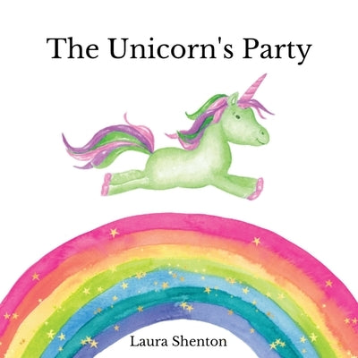 The Unicorn's Party by Shenton, Laura