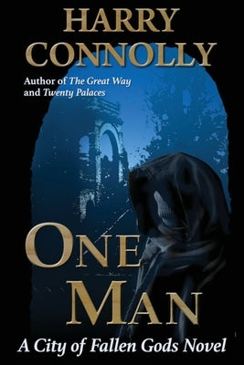 One Man: A City of Fallen Gods novel by Connolly, Harry