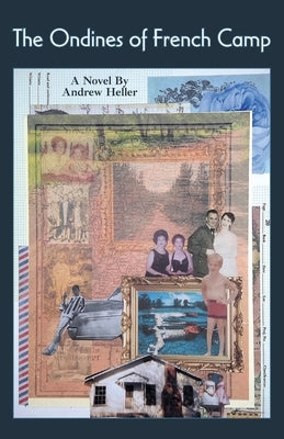 The Ondines of French Camp by Heller, Andrew