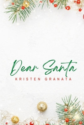 Dear Santa: Special Edition by Granata, Kristen